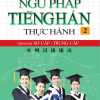 Ngữ Pháp Tiếng Hán Thực Hành Tập 2 - Trình Độ Sơ Cấp-Trung Cấp