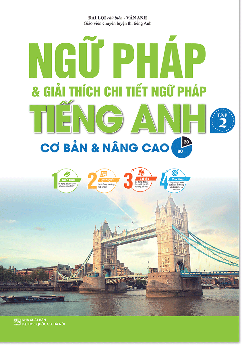 Ngữ Pháp Và Giải Thích Chi Tiết Ngữ Pháp Tiếng Anh Tập 2 (Cơ Bản Và Nâng Cao 80/20)