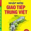 Nhập Môn Giao Tiếp Trung Việt Tập 1