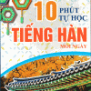 10 Phút Tự Học Tiếng Hàn Mỗi Ngày ( Khang Việt )