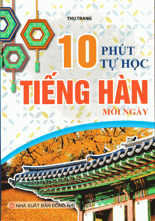 10 Phút Tự Học Tiếng Hàn Mỗi Ngày ( Khang Việt )