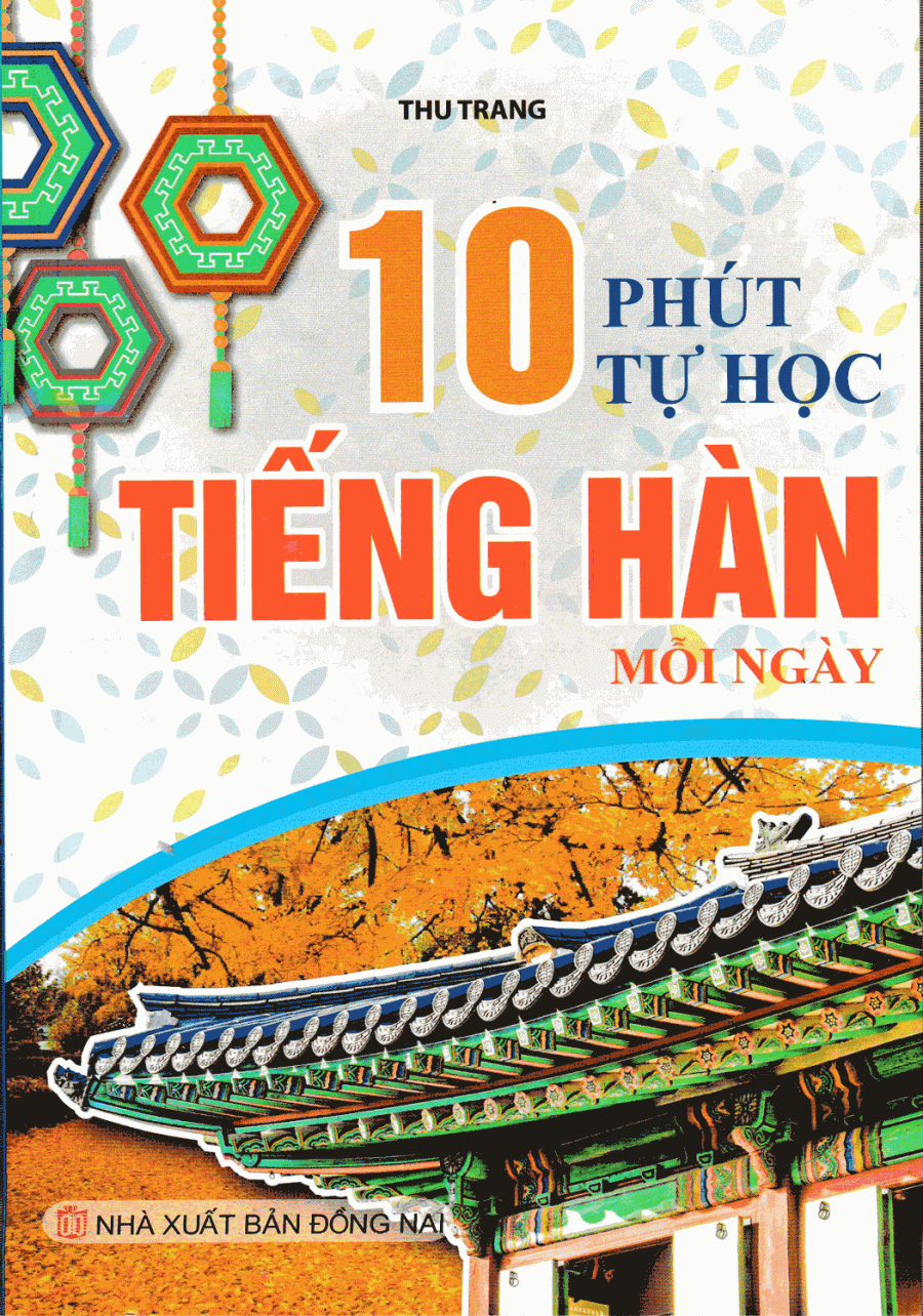 10 Phút Tự Học Tiếng Hàn Mỗi Ngày ( Khang Việt )