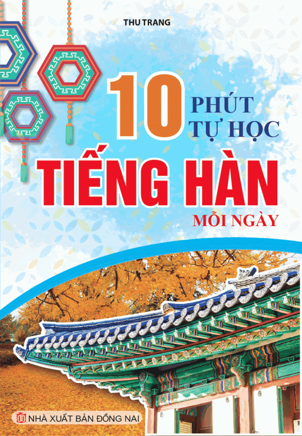 Mười Phút Tự Học Tiếng Hàn Mỗi Ngày