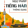 Ngữ Pháp Tiếng Hàn Thông Dụng