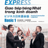 Nihongo Express - Giao Tiếp Tiếng Nhật Trong Kinh Doanh - Basic 1