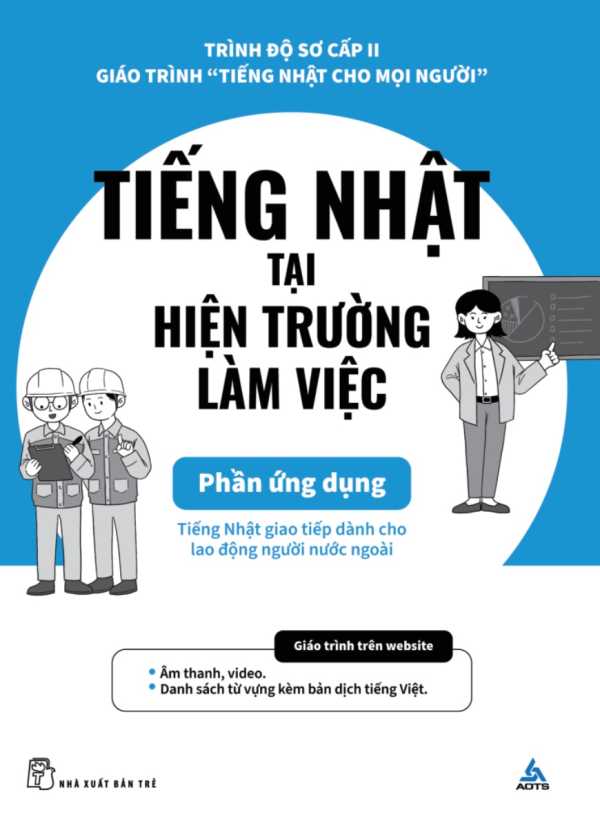 Tiếng Nhật Cho Mọi Người - Sơ Cấp 2 - Tiếng Nhật Tại Hiện Trường Làm Việc - Phần Ứng Dụng