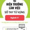 Tiếng Nhật Tại Hiện Trường Làm Việc - Số Tay Từ Vựng Ngành IT