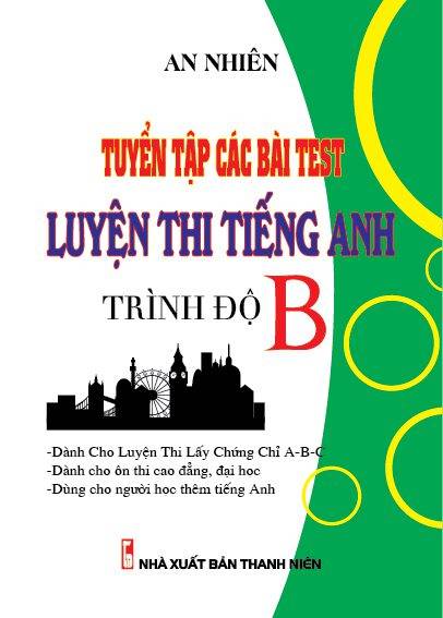 Tuyển Tập Các Bài Test Luyện Thi Tiếng Anh Trình Độ B