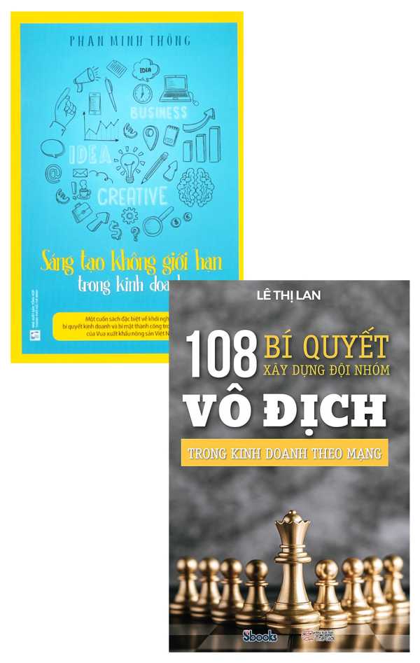 Combo Sáng Tạo Không Giới Hạn Trong Kinh Doanh + 108 Bí Quyết Xây Dựng Đội Nhóm Vô Địch Trong Kinh Doanh Theo Mạng (Bộ 2 Cuốn)