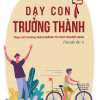 Dạy Con Trưởng Thành - Dạy Con Trưởng Thành Bằng Tư Duy Người Giàu