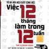 Tối Đa Hóa Hiệu Suất Công Việc – Việc 12 Tháng Làm Trong 12 Tuần