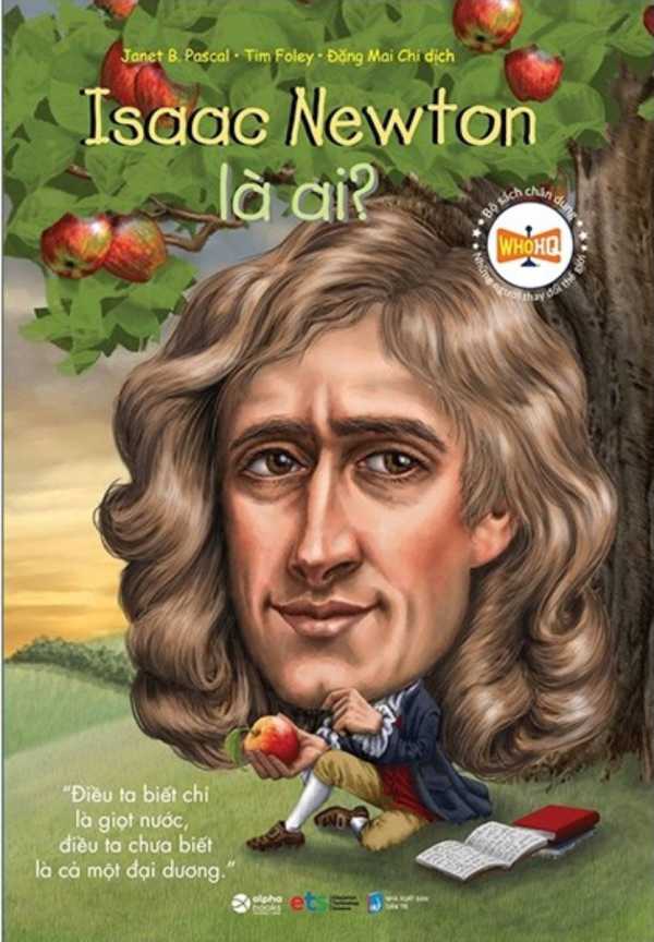 Bộ Sách Chân Dung Những Người Làm Thay Đổi Thế Giới - Isaac Newton Là Ai?