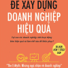 Để Xây Dựng Doanh Nghiệp Hiệu Quả