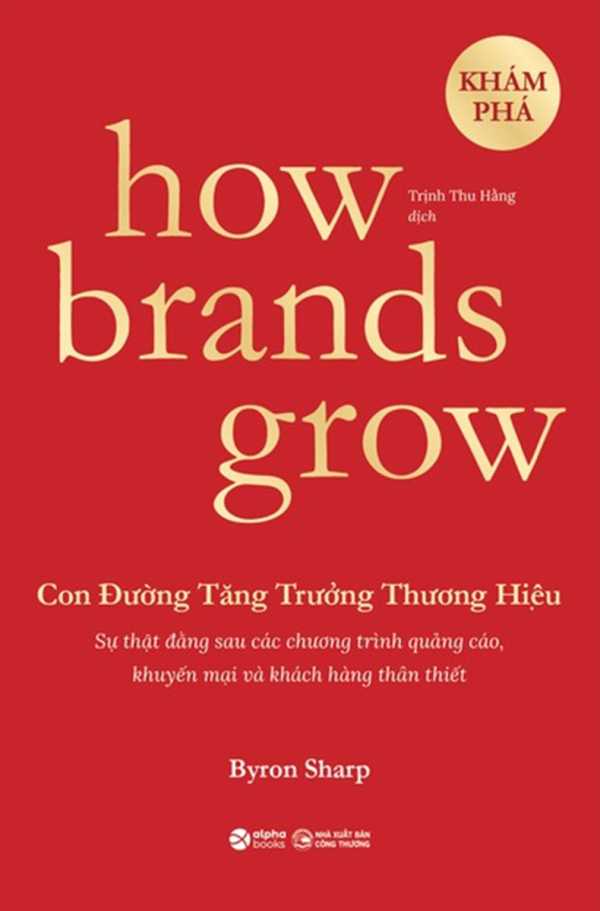 How Brands Grow - Con Đường Tăng Trưởng Thương Hiệu - Khám Phá