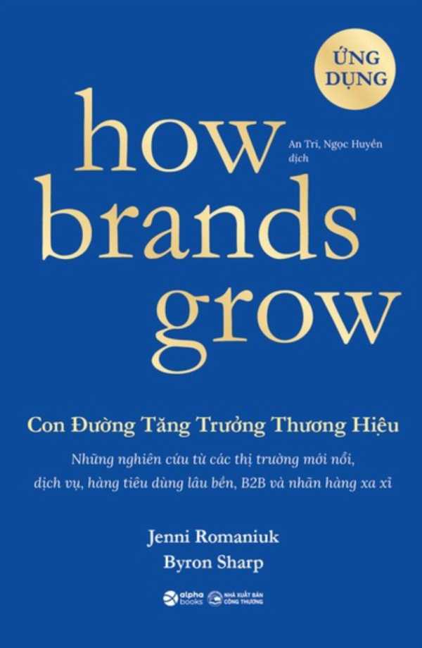 How Brands Grow - Con Đường Tăng Trưởng Thương Hiệu - Ứng Dụng