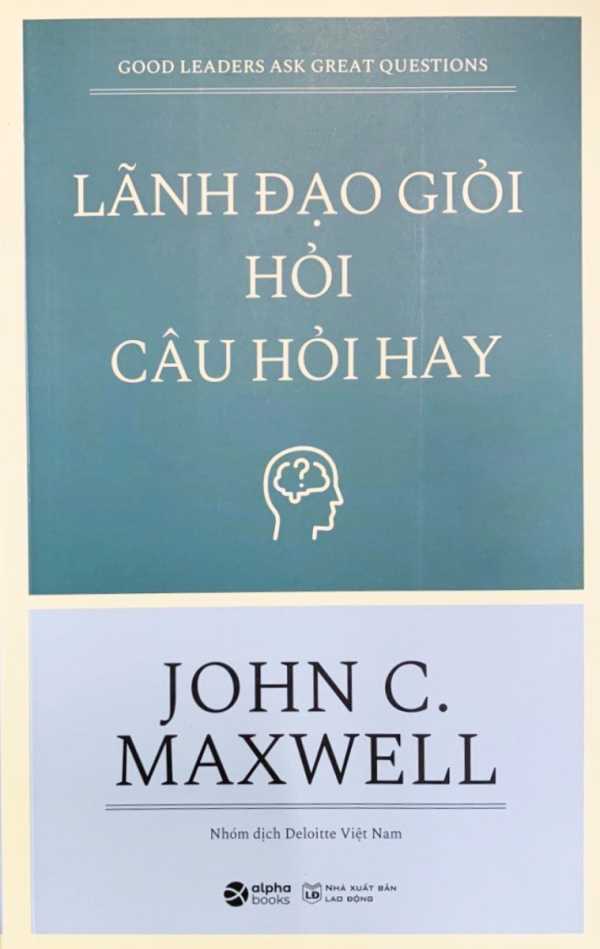 Lãnh Đạo Giỏi Hỏi Câu Hỏi Hay