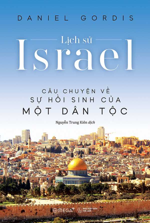 Lịch Sử Israel - Câu Chuyện Về Sự Hồi Sinh Của Một Dân Tộc