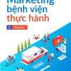 Marketing Bệnh Viện Thực Hành - Tập 2: Tăng Tốc