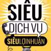 Siêu Dịch Vụ, Siêu Lợi Nhuận