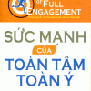 Sức Mạnh Của Toàn Tâm Toàn Ý