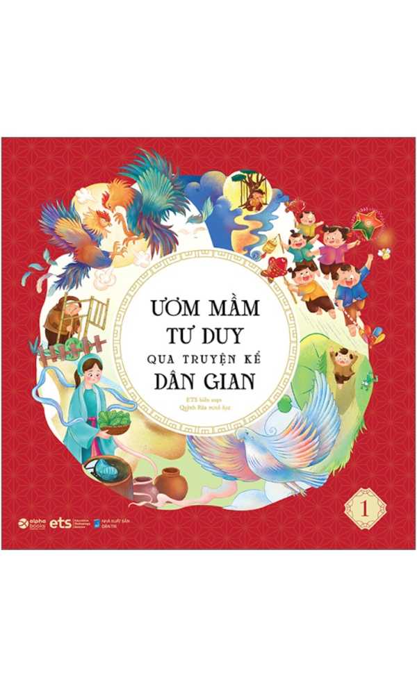 Ươm Mầm Tư Duy Qua Truyện Kể Dân Gian - Tập 1