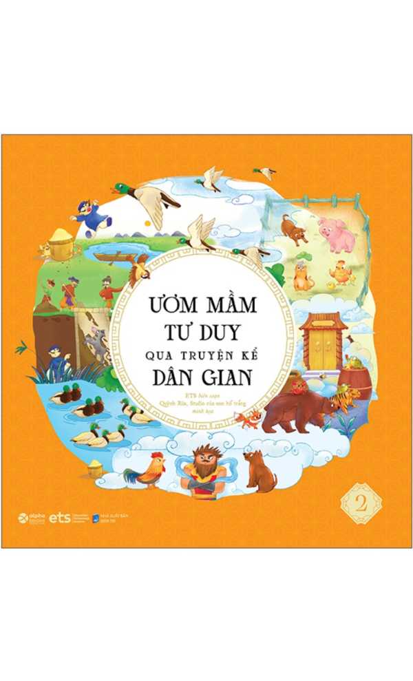 Ươm Mầm Tư Duy Qua Truyện Kể Dân Gian - Tập 2