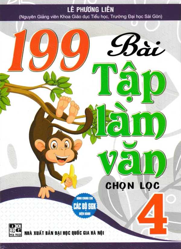 199 Bài Tập Làm Văn Chọn Lọc 4 (Dùng Chung Cho Các Bộ SGK Hiện Hành)