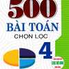 500 Bài Toán Chọn Lọc Lớp 4 (Dùng Chung Cho Các Bộ SGK Hiện Hành)