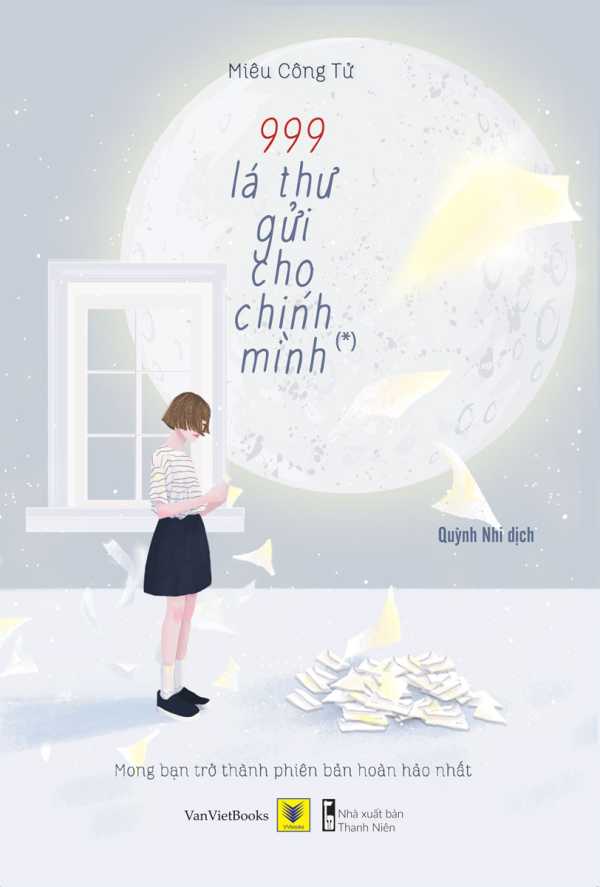 999 Lá Thư Gửi Cho Chính Mình Tập 1 - Mong Bạn Trở Thành Phiên Bản Hoàn Hảo Nhất