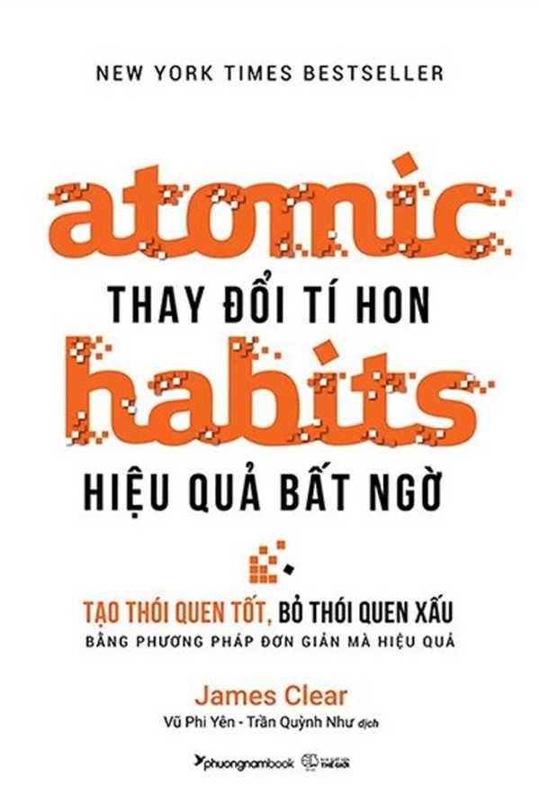 Atomic Habits - Thay Đổi Tí Hon Hiệu Quả Bất Ngờ