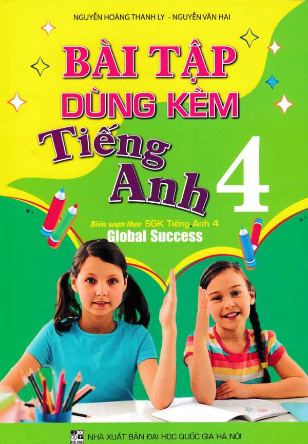 Bài Tập Dùng Kèm Tiếng Anh 4 (Biên Soạn Theo SGK Tiếng Anh 4 Global Success)