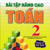 Bài Tập Nâng Cao Toán 2 (Theo Chương Trình Giáo Dục Phổ Thông Mới Định Hướng Phát Triển Năng Lực)