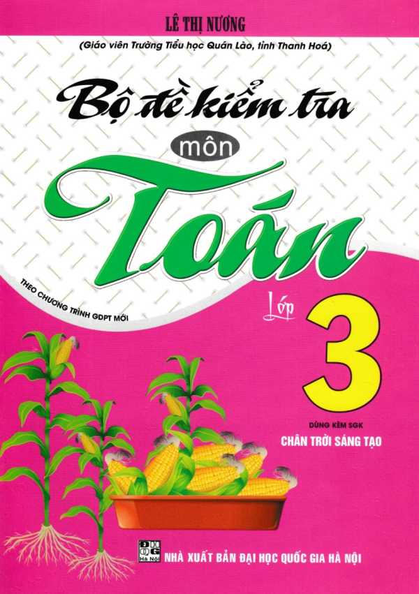 Bộ Đề Kiểm Tra Môn Toán Lớp 3 (Dùng Kèm SGK Chân Trời Sáng Tạo)