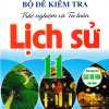 Bộ Đề Kiểm Tra Trắc Nghiệm Và Tự Luận Lịch Sử 11 (Dùng Chung Cho Các Bộ SGK Hiện Hành)