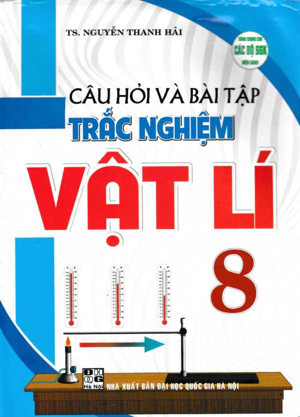 Câu Hỏi Và Bài Tập Trắc Nghiệm Vật Lí 8 (Dùng Chung Cho Các Bộ SGK Hiện Hành)