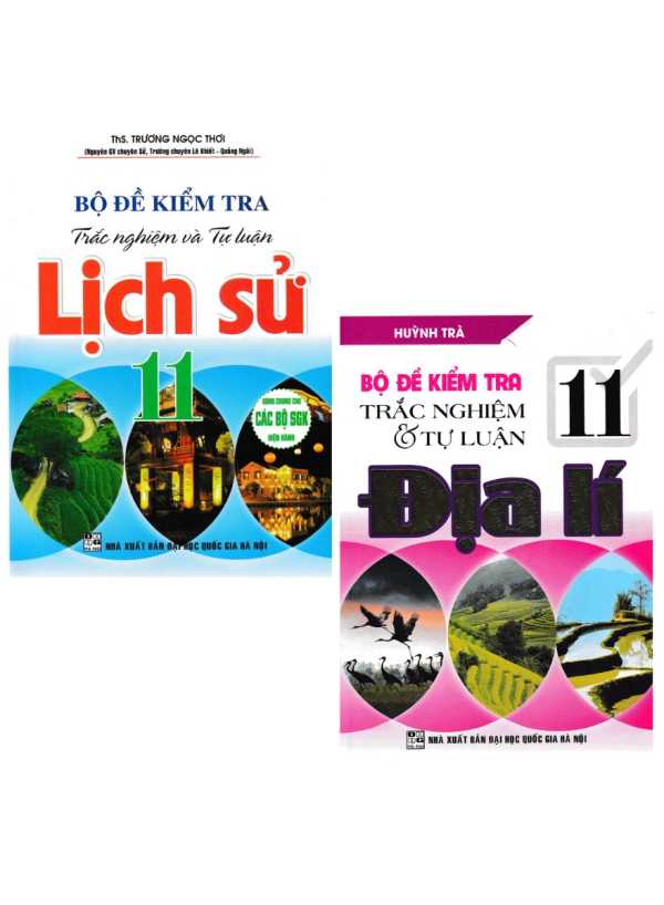 Combo Bộ Đề Kiểm Tra Trắc Nghiệm Và Tự Luận Lịch Sử + Địa Lí 11