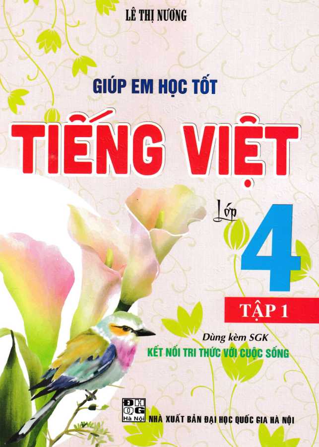 Giúp Em Học Tốt Tiếng Việt Lớp 4 - Tập 1 (Dùng Kèm SGK Kết Nối Tri Thức Với Cuộc Sống)