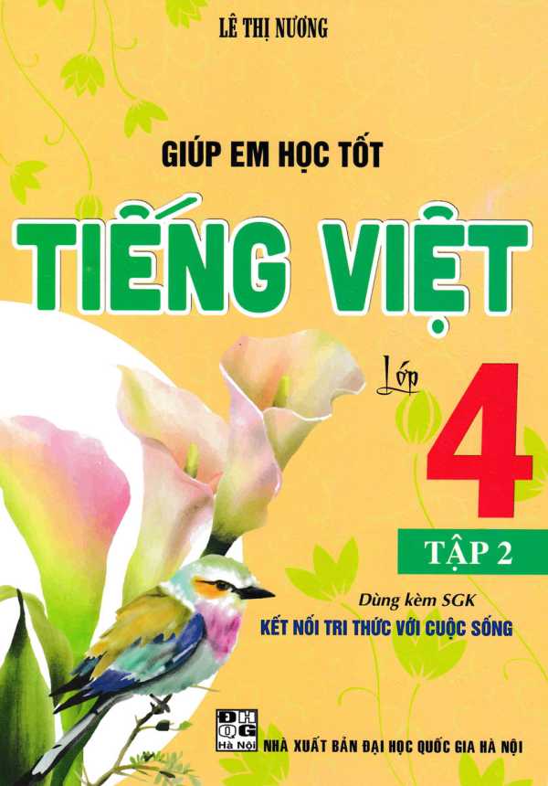 Giúp Em Học Tốt Tiếng Việt Lớp 4 - Tập 2 (Dùng Kèm SGK Kết Nối Tri Thức Với Cuộc Sống)