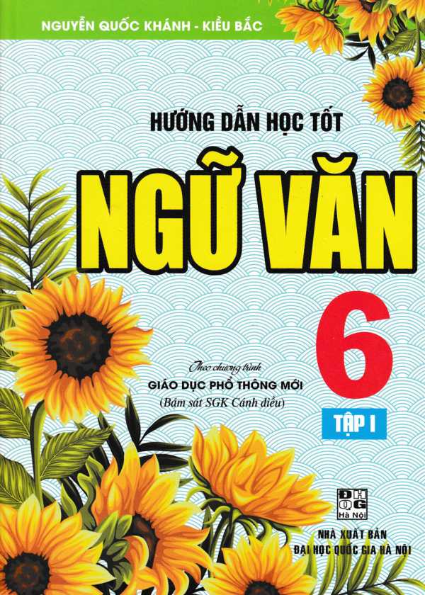 Hướng Dẫn Học Tốt Ngữ Văn 6 - Tập 1 (Bám Sát SGK Cánh Diều)