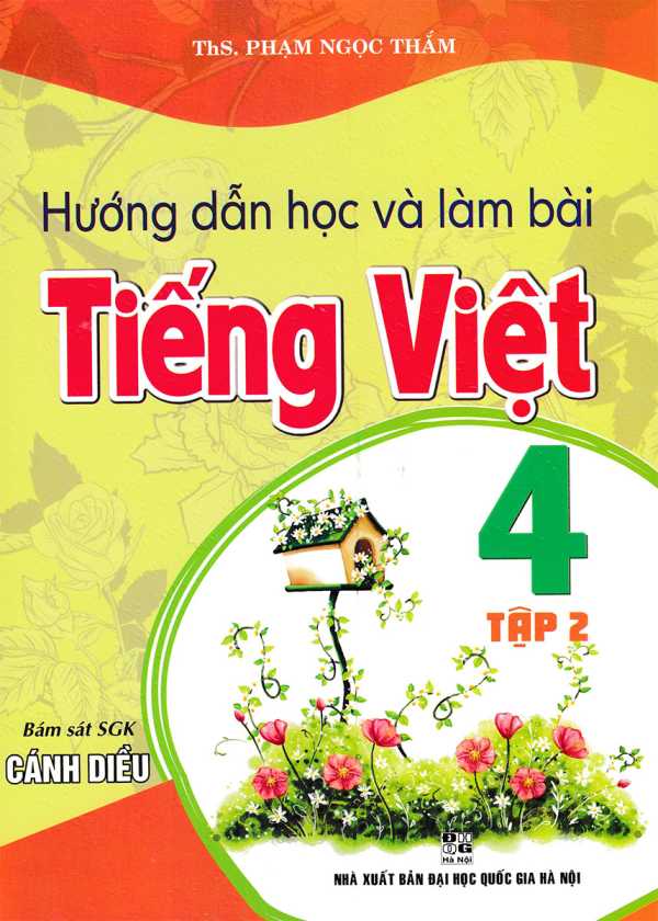 Hướng Dẫn Học Và Làm Bài Tiếng Việt 4 - Tập 2 (Bám Sát SGK Cánh Diều)