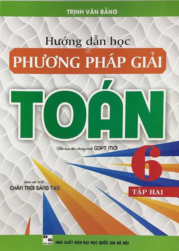 Hướng Dẫn Học Và Phương Pháp Giải Toán 6 - Tập 2 (Bám Sát SGK Chân Trời Sáng Tạo)