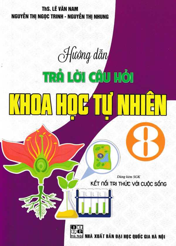 Hướng Dẫn Trả Lời Câu Hỏi Khoa Học Tự Nhiên 8 (Dùng Kèm SGK Kết Nối Tri Thức Với Cuộc Sống)