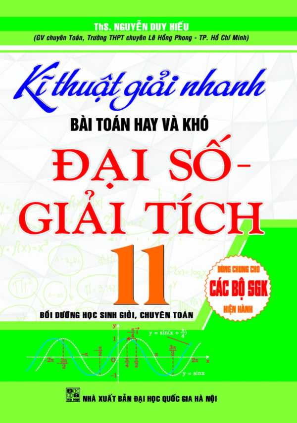 Kĩ Thuật Giải Nhanh Bài Toán Hay Và Khó Đại Số Giải Tích 11