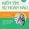 Kiếm Tìm Sự Hoàn Hảo (Bìa Cứng)