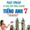 Ngữ Pháp Và Bài Tập Thực Hành Tiếng Anh 7 (Bám Sát SGK Cánh Diều I-Learn Smart World)