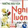 Những Bài Văn Nghị Luận Đặc Sắc 8 (Dùng Chung Cho Các Bộ SGK Hiện Hành)