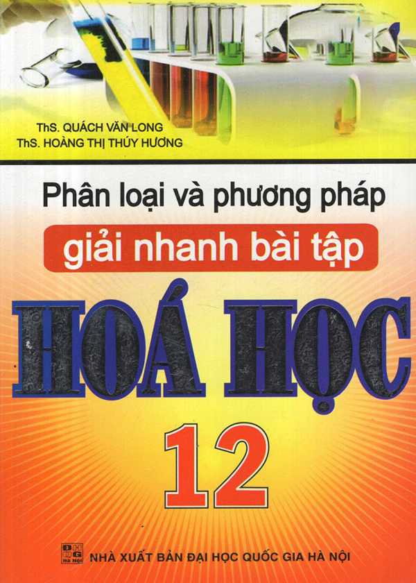 Phân Loại Và Phương Pháp Giải Nhanh Bài Tập Hoá Học 12