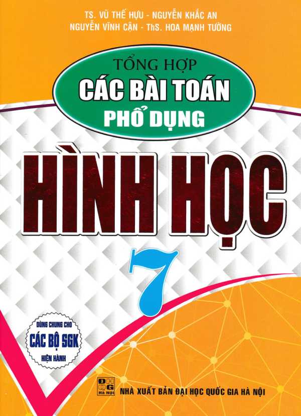 Tổng Hợp Các Bài Toán Phổ Dụng Hình Học 7 (Dùng Chung Cho Các Bộ SGK Hiện Hành)