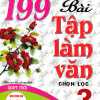 199 Bài Tập Làm Văn Chọn Lọc Lớp 3 (Dùng Chung Cho Các SGK Mới Hiện Hành)