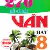 270 Đề Và Bài Văn Hay 8 ( Dùng Chung Cho Các Bộ SGK Hiện Hành)